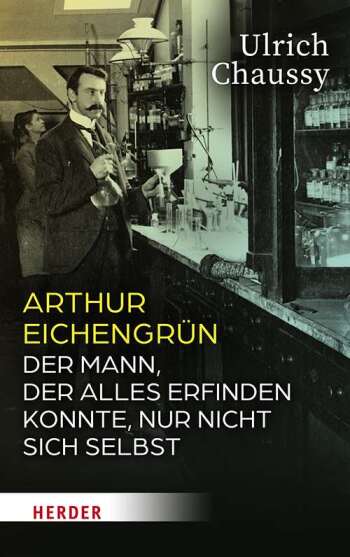 arthur-eichengruen-der-mann-der-alles-erfinden-konnte-nur-nicht-sich-selbst-978-3-451-39216-0-74242